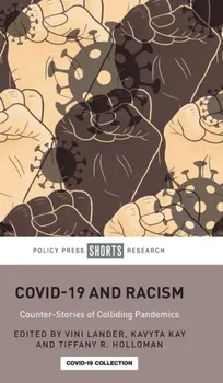 COVID-19 and Racism. Counter-Stories of Colliding Pandemics, Hardback/***