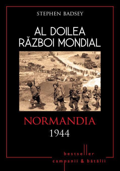 Al Doilea Război Mondial. Normandia 1944 Al Doilea Război Mondial. Normandia 1944