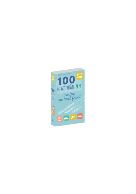 100 de activitati zen pentru un copil fericit