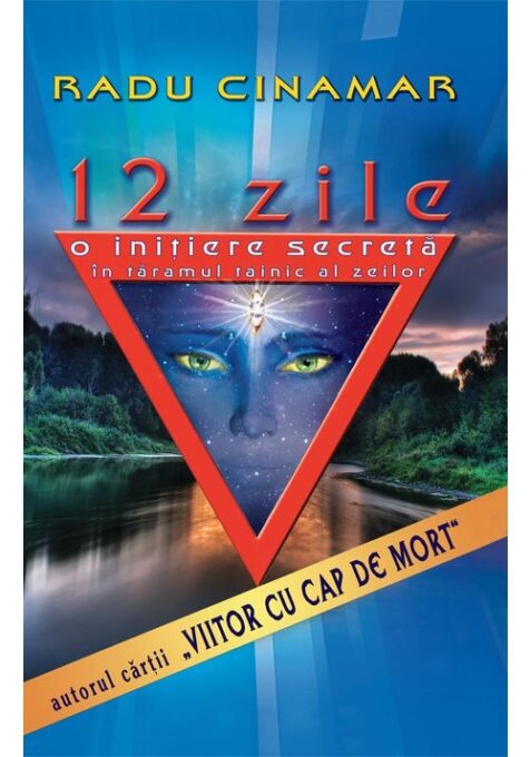 12 ZILE – O initiere secreta in taramul tainic al zeilor