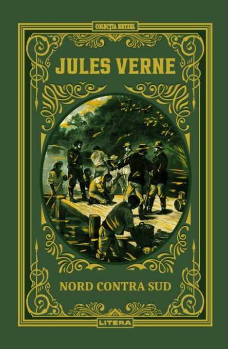 Nord contra Sud. Volumul 15. Biblioteca Jules Verne Nord contra Sud. Volumul 15. Biblioteca Jules Verne