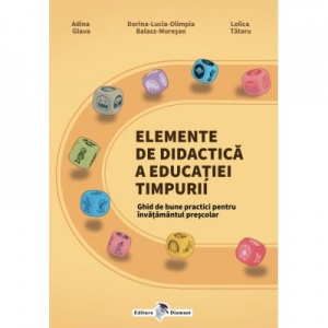 Elemente de didactica a educatiei timpurii. Ghid de bune practici pentru invatamantul prescolar 1 Elemente de didactica a educatiei timpurii. Ghid de bune practici pentru invatamantul prescolar