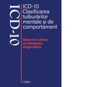 ICD-10 Clasificarea tulburarilor mentale si de comportament. Descrieri clinice si indreptare diagnostice 1 ICD-10 Clasificarea tulburarilor mentale si de comportament. Descrieri clinice si indreptare diagnostice
