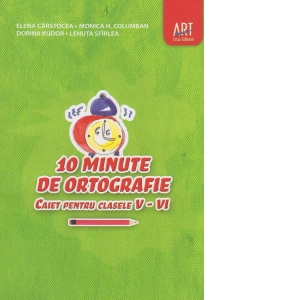 10 minute de ortografie. Caiet pentru clasele V-VI