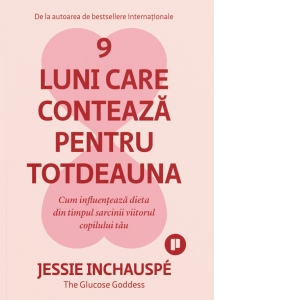 9 luni care conteaza pentru totdeauna. Cum influenteaza dieta din timpul sarcinii viitorul copilului tau