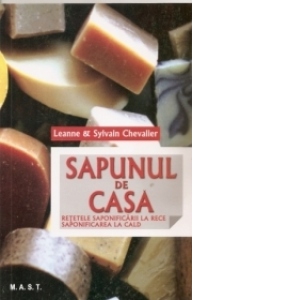 Sapunul de casa – Retetele saponificarii la rece. Saponificarea la cald