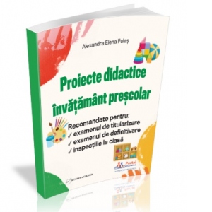 Proiecte didactice invatamant prescolar. Examenul de titularizare. Examenul de definitivare. Inspectii la clasa 1 Proiecte didactice invatamant prescolar. Examenul de titularizare. Examenul de definitivare. Inspectii la clasa