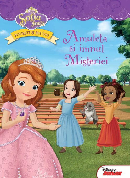Sofia Întâi. Amuleta și imnul Misteriei. Povești și jocuri Sofia Întâi. Amuleta și imnul Misteriei. Povești și jocuri
