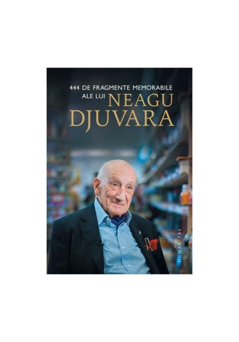 444 de fragmente memorabile ale lui Neagu Djuvara