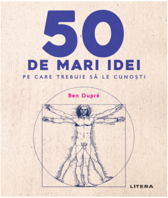 50 de mari idei pe care trebuie sa le cunosti 50 de mari idei pe care trebuie sa le cunosti