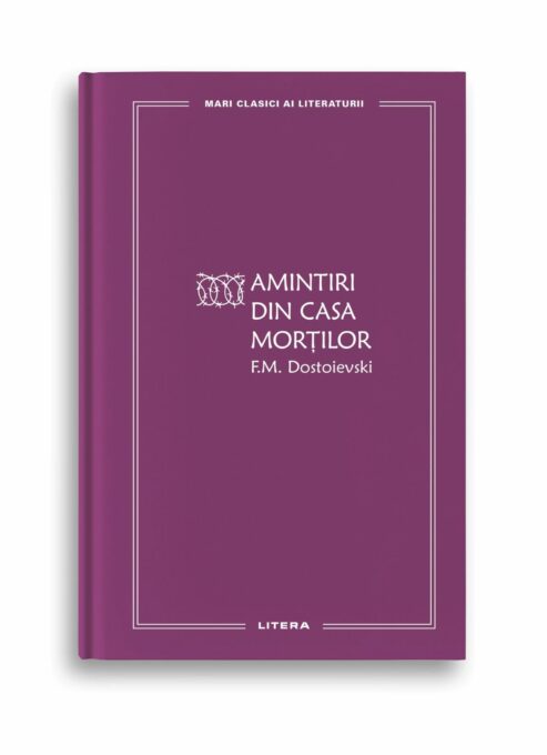 Amintiri din Casa mortilor (vol. 59) Amintiri din Casa mortilor (vol. 59)