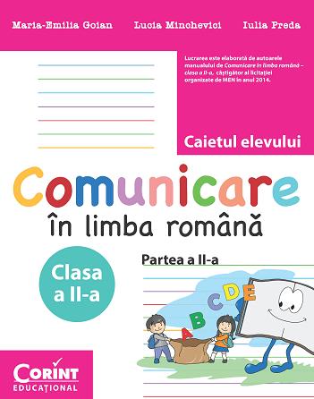 Comunicare în limba română. Caietul elevului pentru clasa a II-a. Partea a II-a Comunicare în limba română. Caietul elevului pentru clasa a II-a. Partea a II-a