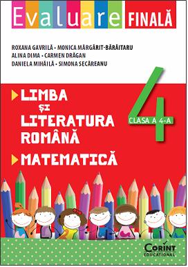 EVALUARE FINALA CLASA A IV-A . LIMBA SI LITERATURA ROMANA SI MATEMATICA EVALUARE FINALA CLASA A IV-A . LIMBA SI LITERATURA ROMANA SI MATEMATICA