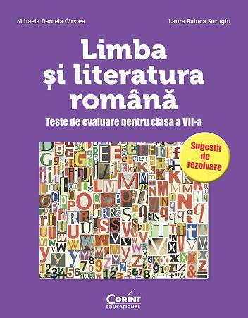 LIMBA SI LITERATURA ROMANA. Teste de evaluare pentru clasa a VII-a LIMBA SI LITERATURA ROMANA. Teste de evaluare pentru clasa a VII-a