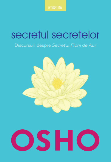 Osho. Secretul secretelor Osho. Secretul secretelor