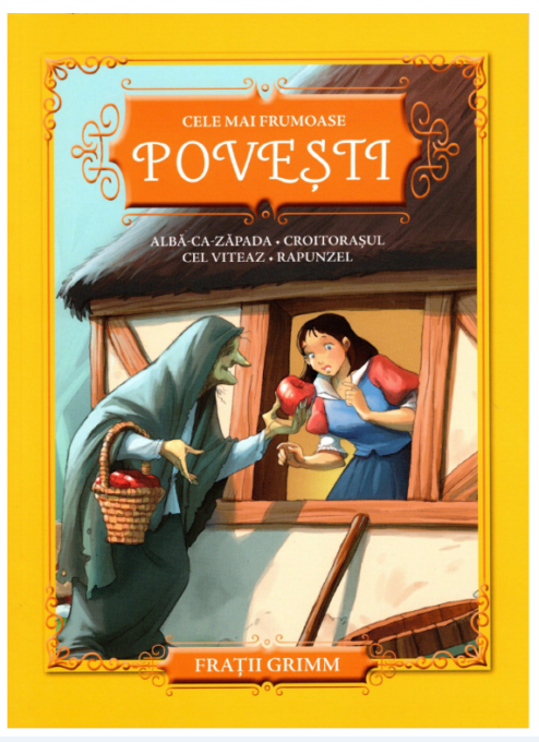 Cele mai frumoase povești. Albă-ca-zăpada. Croitorașul cel viteaz. Rapunzel Cele mai frumoase povești. Albă-ca-zăpada. Croitorașul cel viteaz. Rapunzel