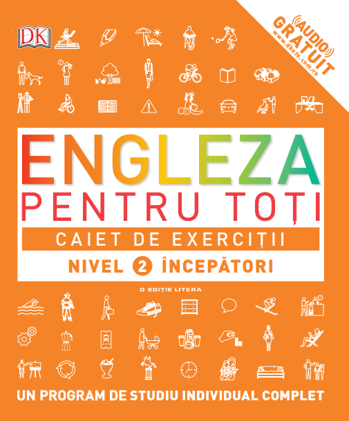 ENGLEZA PENTRU TOȚI. Caiet de exerciții. Nivel 2 începători