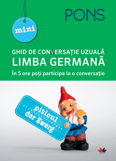 Limba germană. Mini ghid de conversație uzuală. Pons Limba germană. Mini ghid de conversație uzuală. Pons