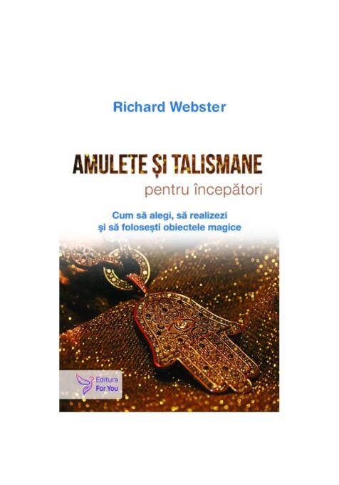 Amulete si talismane pentru incepatori Amulete si talismane pentru incepatori