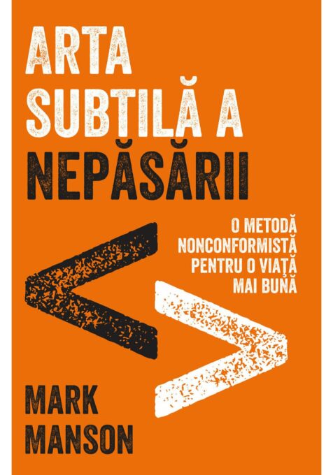 Arta subtila a nepasarii – Mark Manson Arta subtila a nepasarii – Mark Manson