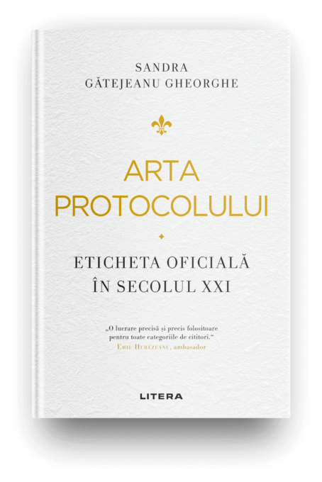 Arta protocolului. Eticheta oficială în secolul XXI Arta protocolului. Eticheta oficială în secolul XXI