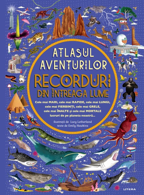Atlasul aventurilor. Recorduri din intreaga lume Atlasul aventurilor. Recorduri din intreaga lume