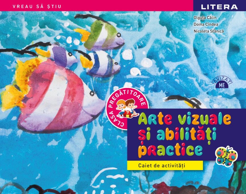 Arte vizuale si abilitati practice. Caiet de activitati. Clasa pregatitoare Arte vizuale si abilitati practice. Caiet de activitati. Clasa pregatitoare
