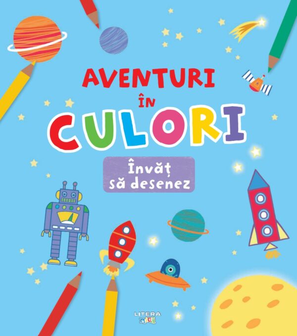 Aventuri in culori. Invat sa desenez Aventuri in culori. Invat sa desenez