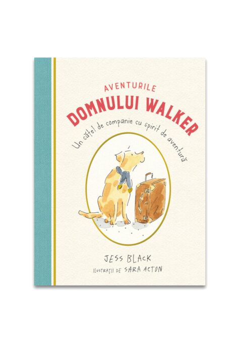 Aventurile domnului Walker: Un catel de companie cu spirit de aventura Aventurile domnului Walker: Un catel de companie cu spirit de aventura