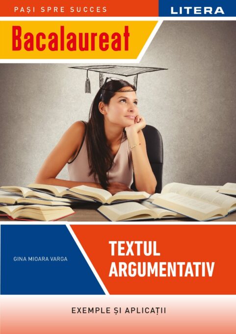 Bacalaureat. Textul argumentativ. Clasa a XII-a Bacalaureat. Textul argumentativ. Clasa a XII-a