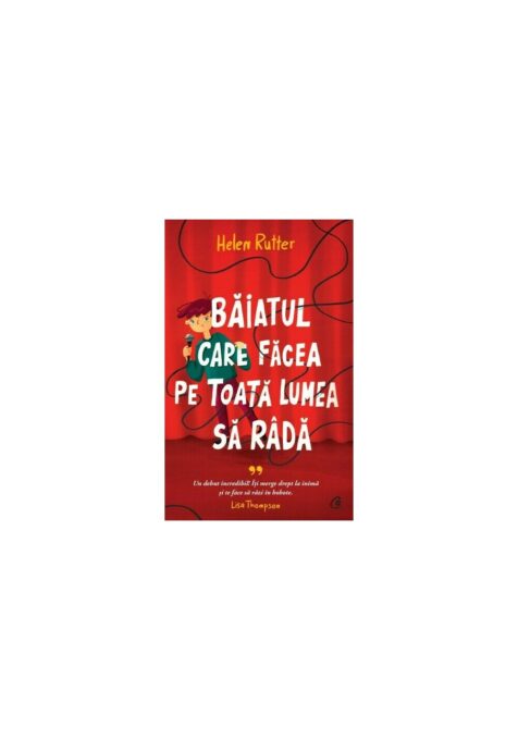 Baiatul care facea pe toata lumea sa rada Baiatul care facea pe toata lumea sa rada