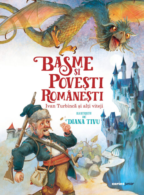 Basme și povești românești. Ivan Turbincă și alți viteji Basme și povești românești. Ivan Turbincă și alți viteji