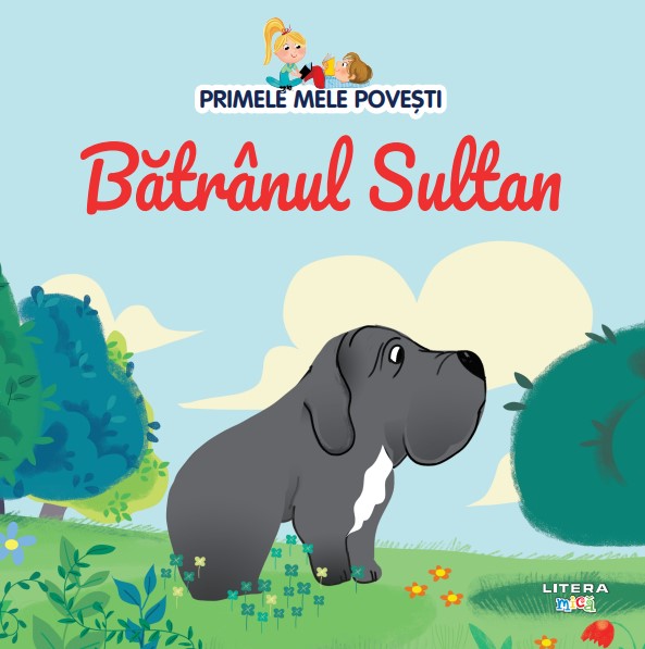 Volumul 71. Primele mele povesti. Batranul Sultan Volumul 71. Primele mele povesti. Batranul Sultan