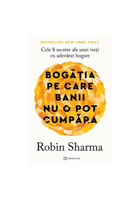 Bogatia pe care banii nu o pot cumpara Bogatia pe care banii nu o pot cumpara