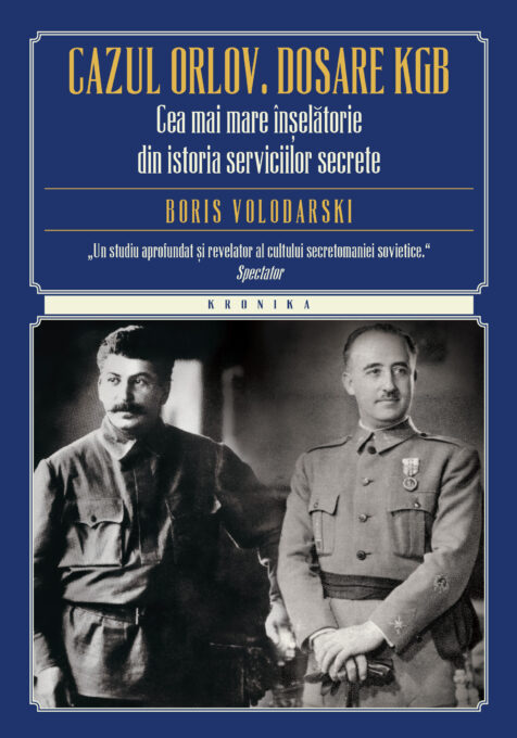 Cazul Orlov. Dosare KGB. Cea mai mare înșelătorie din istoria serviciilor secrete Cazul Orlov. Dosare KGB. Cea mai mare înșelătorie din istoria serviciilor secrete