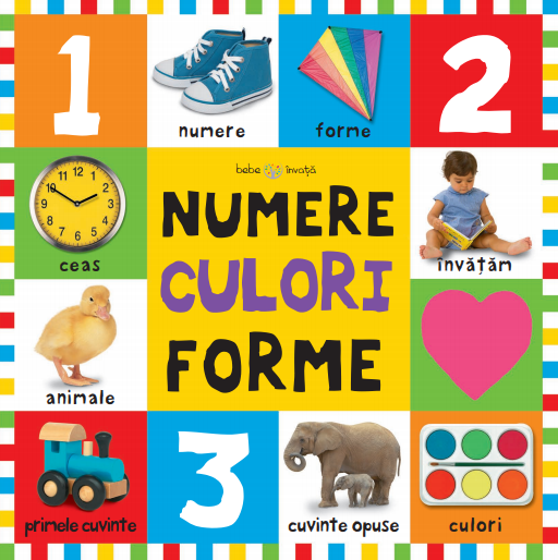 Bebe învață. Numere, culori, forme Bebe învață. Numere, culori, forme