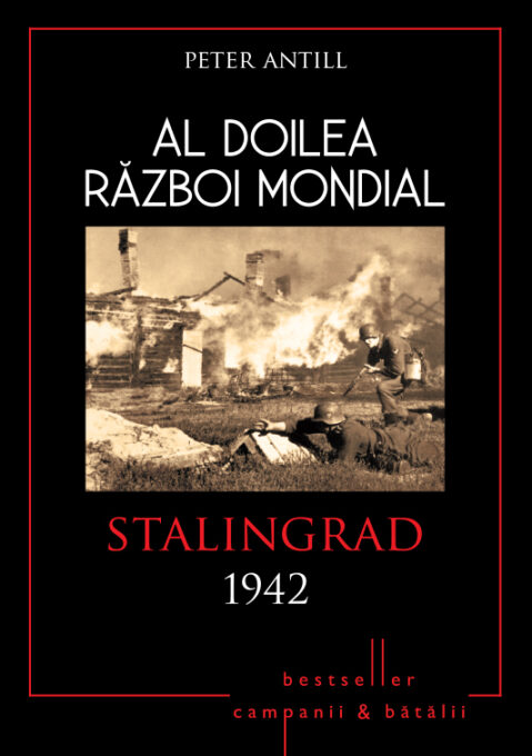 Al Doilea Război Mondial. Stalingrad 1942 Al Doilea Război Mondial. Stalingrad 1942