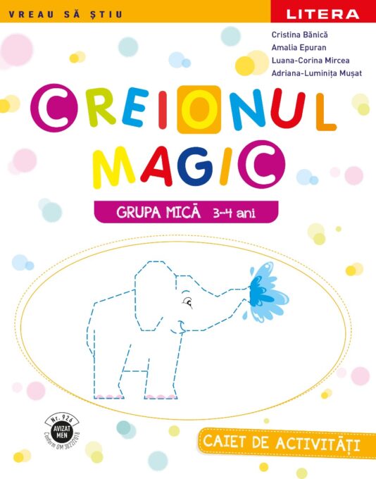 Creionul Magic. Caiet de activitati. Grupa mica 3-4 ani Creionul Magic. Caiet de activitati. Grupa mica 3-4 ani