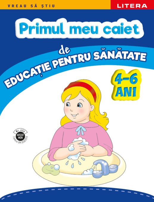 Primul meu caiet de educație pentru sănătate. 4-6 ani Primul meu caiet de educație pentru sănătate. 4-6 ani