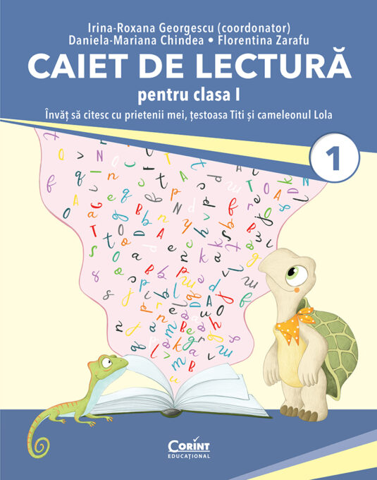 Caiet de lectură pentru clasa I. Învăț să citesc cu prietenii mei, țestoasa Titi și cameleonul Lola Caiet de lectură pentru clasa I. Învăț să citesc cu prietenii mei, țestoasa Titi și cameleonul Lola