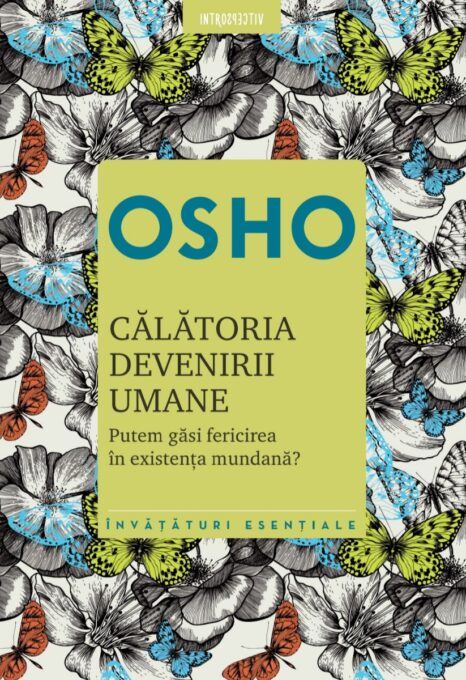 Osho. Calatoria devenirii umane Osho. Calatoria devenirii umane