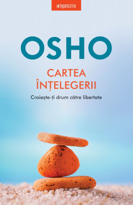 Osho. Cartea intelegerii Osho. Cartea intelegerii