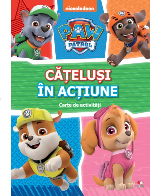 Patrula Cățelușilor. Cățeluși în acțiune. Carte de activități Patrula Cățelușilor. Cățeluși în acțiune. Carte de activități