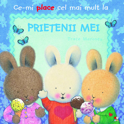 Ce-mi place cel mai mult la PRIETENII MEI Ce-mi place cel mai mult la PRIETENII MEI