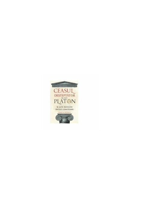 Ceasul desteptator al lui Platon si alte inventii antice uimitoare Ceasul desteptator al lui Platon si alte inventii antice uimitoare
