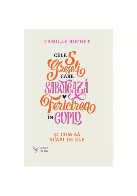 Cele 5 greseli care saboteaza fericirea in cuplu Cele 5 greseli care saboteaza fericirea in cuplu