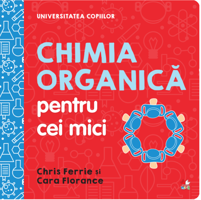Universitatea copiilor. Chimia organică pentru cei mici Universitatea copiilor. Chimia organică pentru cei mici