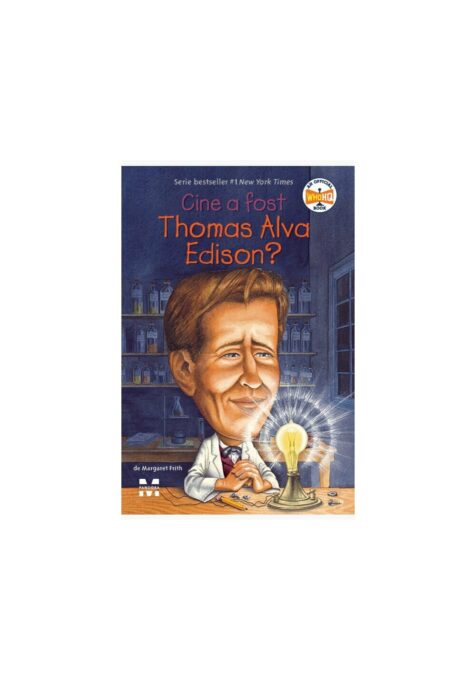 Cine a fost Thomas Alva Edison? Cine a fost Thomas Alva Edison?