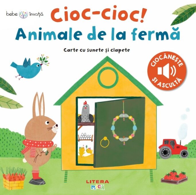 Bebe invata. Cioc-cioc! Animale de la ferma. Carte cu sunete si clapete Bebe invata. Cioc-cioc! Animale de la ferma. Carte cu sunete si clapete