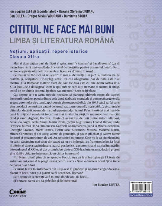 Cititul ne face mai buni. Limba și literatura română. Noțiuni, aplicații, repere istorice. Clasa a XII-a 2 Cititul ne face mai buni. Limba și literatura română. Noțiuni, aplicații, repere istorice. Clasa a XII-a - imagine 2
